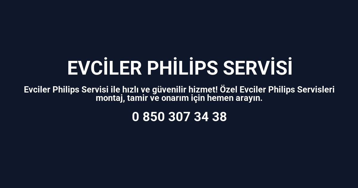Evciler Philips Servisi